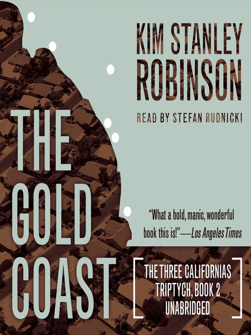 Title details for The Gold Coast by Kim Stanley Robinson - Wait list